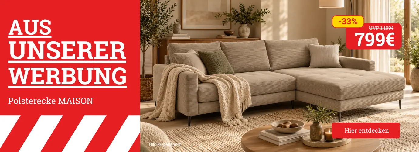 Aus unserer Werbung! Polsterecke MAISON. Hier entdecken>