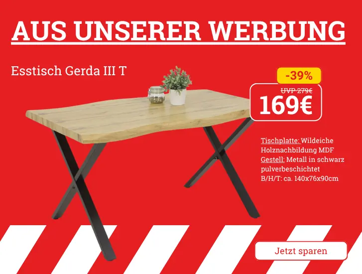Aus unserer Werbung! Esstisch GERDA. Hier entdecken>