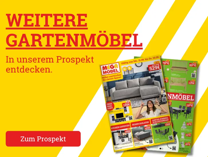 Weitere Gartenmöbel in unserem Prospekt entdecken. Hier entlang>