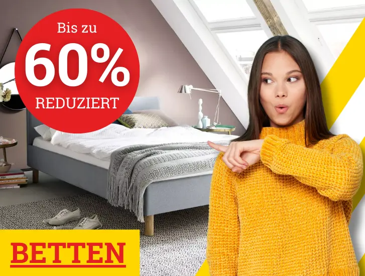 Betten bis zu 60% reduziert! Jetzt sparen Betten bis zu 60% reduziert! Jetzt sparen