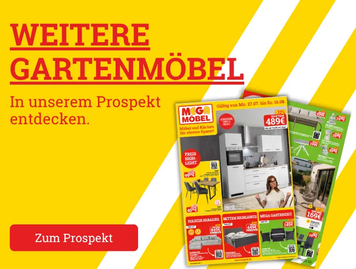 Weitere Gartenmöbel in unserem Prospekt entdecken. Hier entlang>