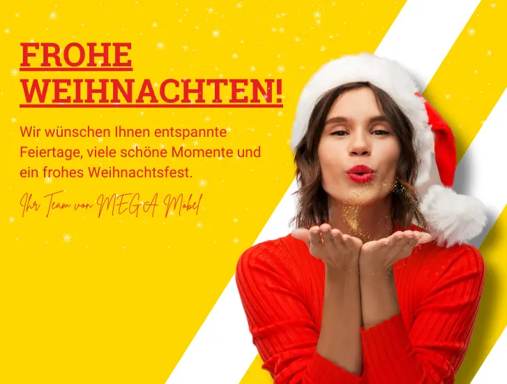 MEGA Möbel wünscht Ihnen frohe Weihnachten und eine schöne Zeit im Kreise Ihrer Liebsten!