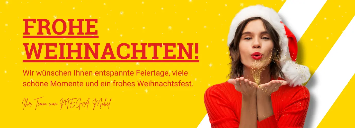 MEGA Möbel wünscht Ihnen frohe Weihnachten und eine schöne Zeit im Kreise Ihrer Liebsten!